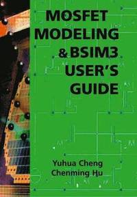 bokomslag MOSFET Modeling & BSIM3 User's Guide