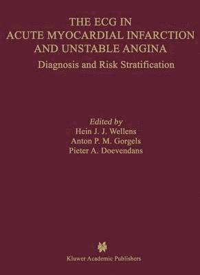 Hein J.J. Wellens, Anton M. Gorgels, P.A.F.M. Doevendans, Hein J. J. Wellens, P. A. F. M. Doevendans - ECG in Acute Myocardial Infarction and Unstable Angina, Häftad