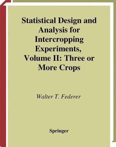 Walter T. Federer - Statistical Design and Analysis for Intercropping Experiments, Häftad