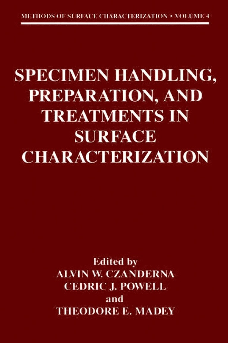 Alvin W. Czanderna, Cedric J. Powell, Theodore E. Madey - Specimen Handling, Preparation, and Treatments in Surface Characterization, Häftad