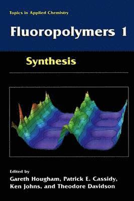 Gareth G. Hougham, Patrick E. Cassidy, Ken Johns, Theodore Davidson - Fluoropolymers 1, Häftad