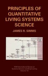 bokomslag Principles of Quantitative Living Systems Science
