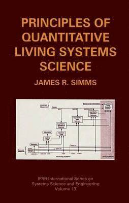 Principles of Quantitative Living Systems Science 1