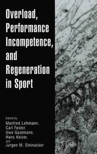 bokomslag Overload, Performance Incompetence, and Regeneration in Sport
