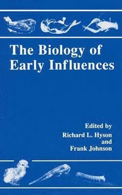 The Biology of Early Influences 1