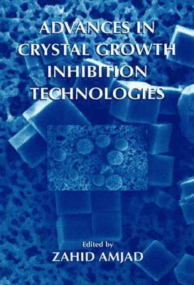 bokomslag Advances in Crystal Growth Inhibition Technologies