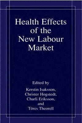 Health Effects of the New Labour Market 1