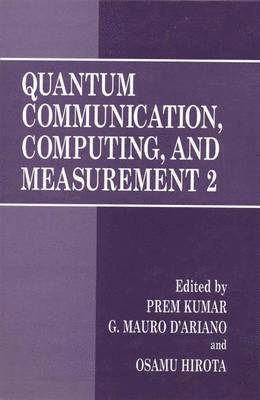 Quantum Communication, Computing, and Measurement 2 1