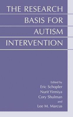 Eric Schopler, Nurit Yirmiya, Cory Shulman, Lee M. Marcus - Research Basis for Autism Intervention, Häftad