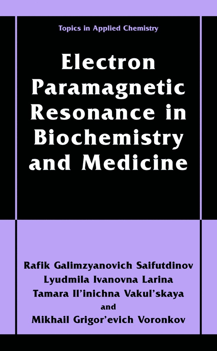 Rafik Galimzyanovich Sajfutdinov, Lyudmila Ivanovna Larina, Tamara Il'inichna Vakul'skaya, Mikhail Grigor'evich Voronkov - Electron Paramagnetic Resonance in Biochemistry and Medicine, Häftad
