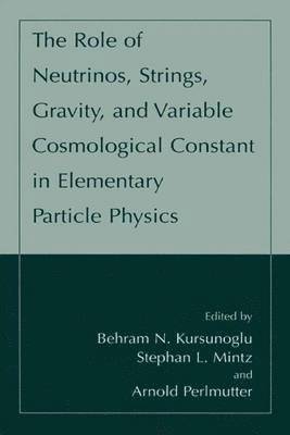 The Role of Neutrinos, Strings, Gravity, and Variable Cosmological Constant in Elementary Particle Physics 1