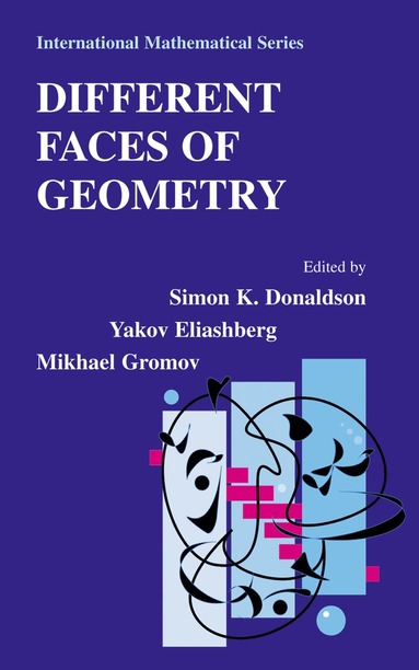 Simon Donaldson, Yakov Eliashberg, Misha Gromov - Different Faces of Geometry, Häftad