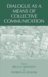 bokomslag Dialogue as a Means of Collective Communication