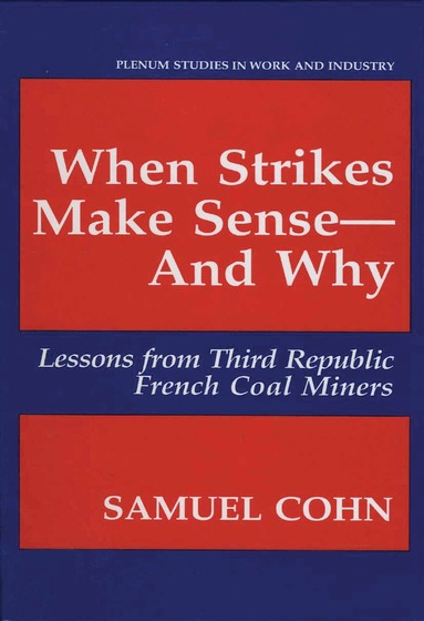 Samuel Cohn - When Strikes Make Sense—And Why, Häftad