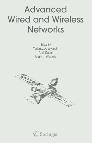Tadeusz A. Wysocki, Arek Dadej, Beata J. Wysocki - Advanced Wired and Wireless Networks, Häftad