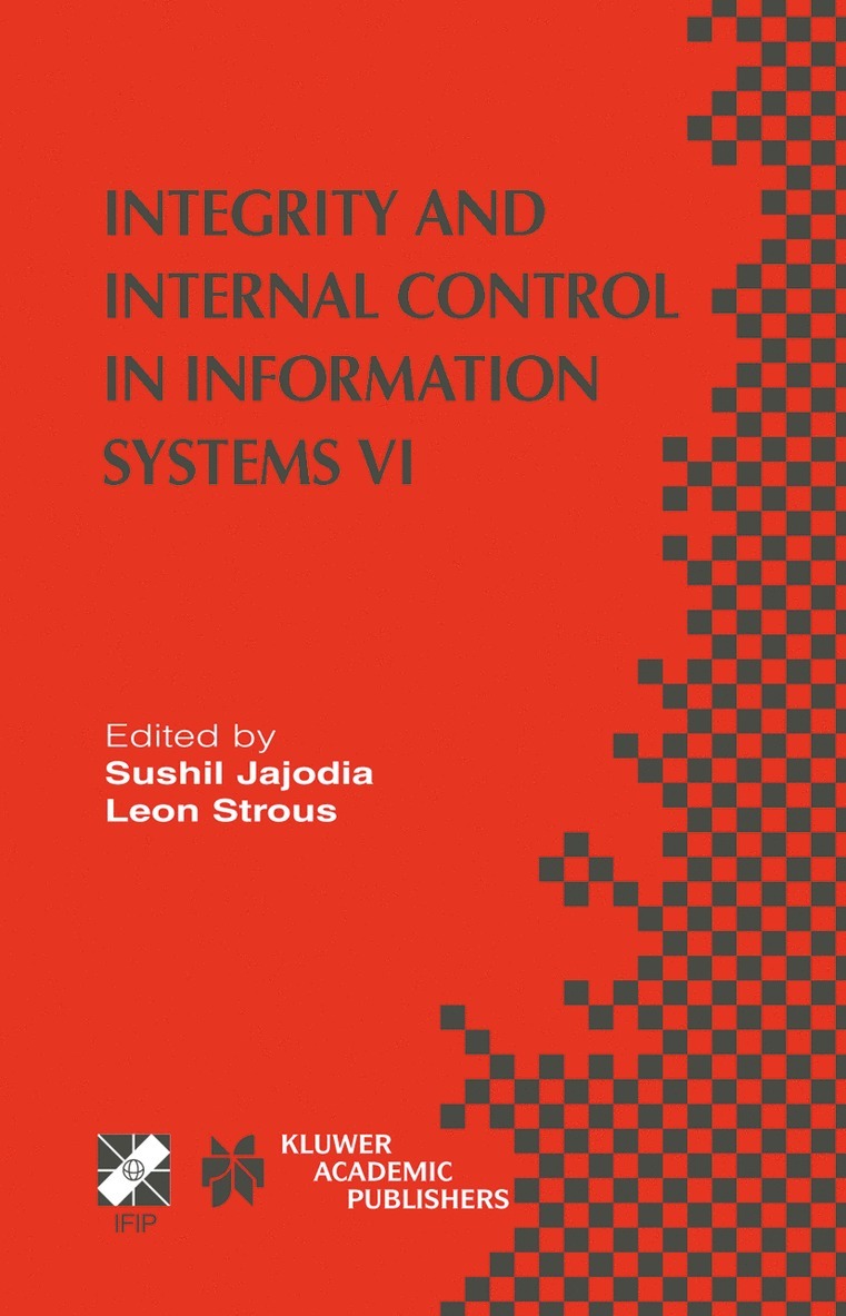 Sushil Jajodia, Leon Strous - Integrity and Internal Control in Information Systems VI, Häftad