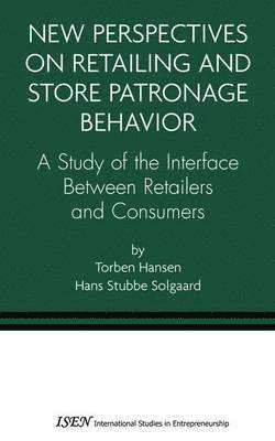 New Perspectives on Retailing and Store Patronage Behavior