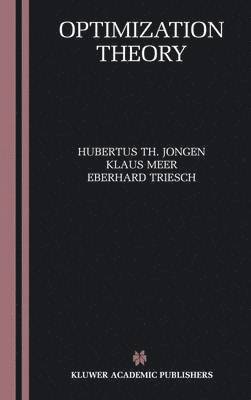 Hubertus Th. Jongen, Klaus Meer, Eberhard Triesch, Hubertus Th Jongen - Optimization Theory, Häftad