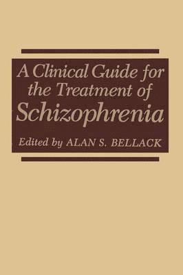 bokomslag A Clinical Guide for the Treatment of Schizophrenia