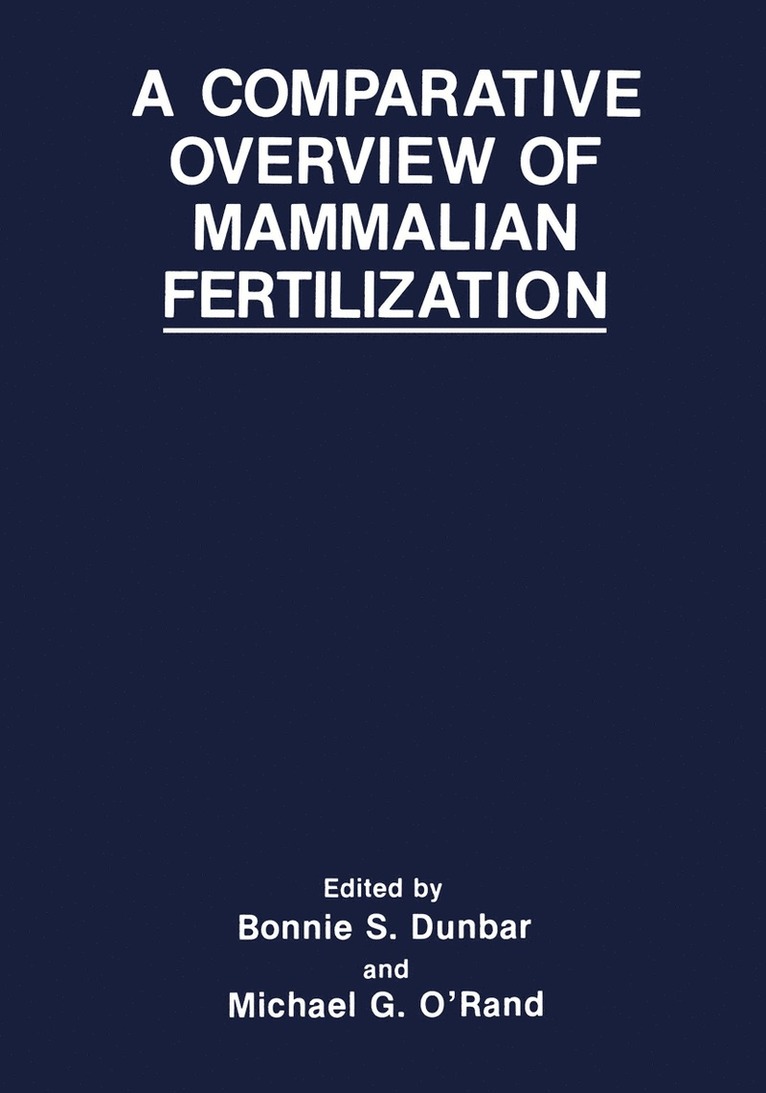 Bonnie S. Dunbar, M.G. O'Rand, M. G. O'Rand - Comparative Overview of Mammalian Fertilization, Häftad