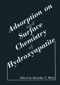 bokomslag Adsorption on and Surface Chemistry of Hydroxyapatite