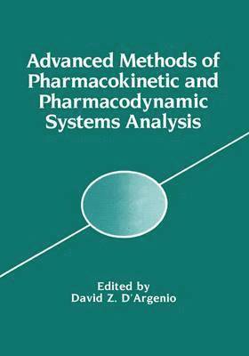 David D'Argenio - Advanced Methods of Pharmacokinetic and Pharmacodynamic Systems Analysis, Häftad