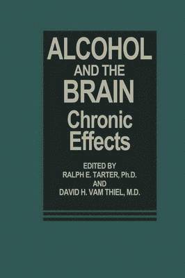 R.E. Tarter, D.H. Van Thiel, R. E. Tarter, D. H. Van Thiel, D. H. van Thiel - Alcohol and the Brain, Häftad