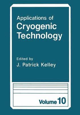 J. Patrick Kelley - Applications of Cryogenic Technology, Häftad
