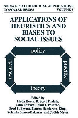 Applications of Heuristics and Biases to Social Issues 1
