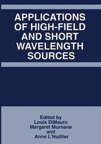 bokomslag Applications of High-Field and Short Wavelength Sources