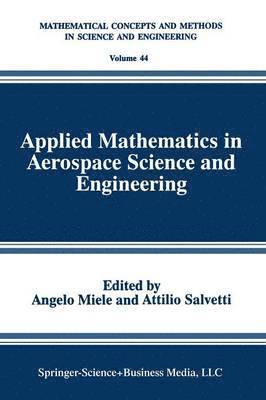 Angelo Miele, Attilio Salvetti - Applied Mathematics in Aerospace Science and Engineering, Häftad