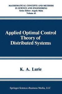 bokomslag Applied Optimal Control Theory of Distributed Systems