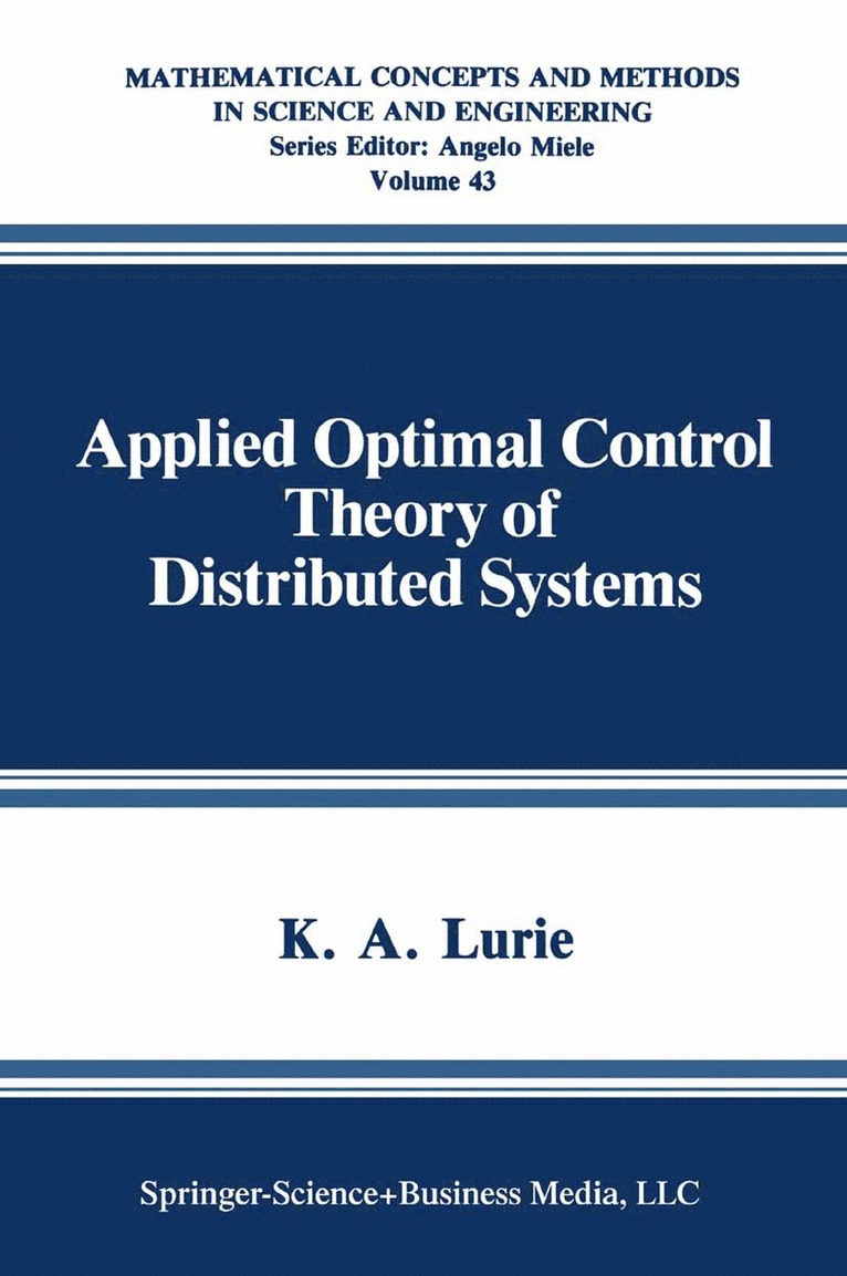 Applied Optimal Control Theory of Distributed Systems 1