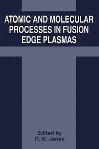 bokomslag Atomic and Molecular Processes in Fusion Edge Plasmas