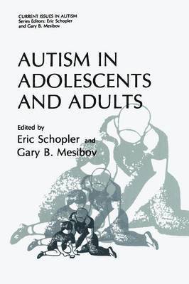 Eric Schopler, Gary B. Mesibov - Autism in Adolescents and Adults, Häftad