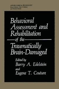 bokomslag Behavioral Assessment and Rehabilitation of the Traumatically Brain-Damaged