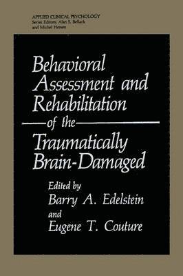 Behavioral Assessment and Rehabilitation of the Traumatically Brain-Damaged 1