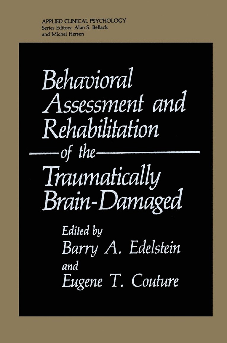 Behavioral Assessment and Rehabilitation of the Traumatically Brain-Damaged 1