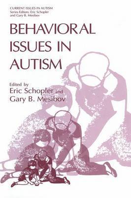 Eric Schopler, Gary B. Mesibov - Behavioral Issues in Autism, Häftad