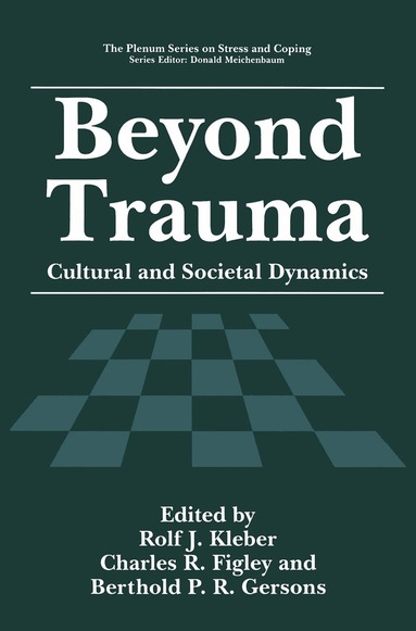 Rolf J. Kleber, Charles R. Figley, Berthold P.R. Gersons - Beyond Trauma, Häftad