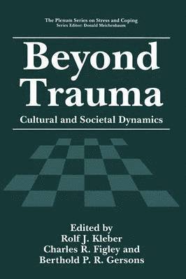 Rolf J. Kleber, Charles R. Figley, Berthold P.R. Gersons, Berthold P. R. Gersons - Beyond Trauma, Häftad