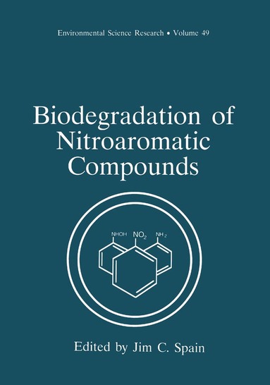 Jim C. Spain - Biodegradation of Nitroaromatic Compounds, Häftad