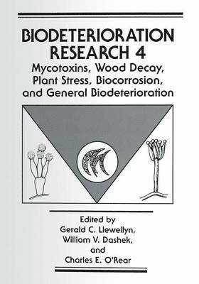 bokomslag Mycotoxins, Wood Decay, Plant Stress, Biocorrosion, and General Biodeterioration