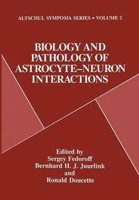 bokomslag Biology and Pathology of Astrocyte-Neuron Interactions
