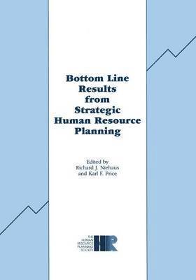 Bottom Line Results from Strategic Human Resource Planning 1