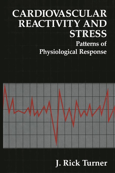 J. Rick Turner - Cardiovascular Reactivity and Stress, Häftad
