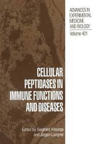 bokomslag Cellular Peptidases in Immune Functions and Diseases