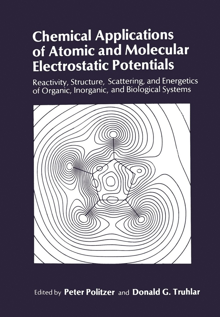 Peter Politzer, Donald G. Truhlar - Chemical Applications of Atomic and Molecular Electrostatic Potentials, Häftad