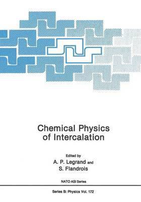 A.P. Legrand, A. Flandrois, A. P. Legrand - Chemical Physics of Intercalation, Häftad