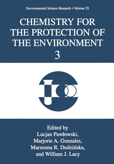 T. Pawlowski, Marjorie A. Gonzales, Marzenna R. Dudzinska, William J. Lacy - Chemistry for the Protection of the Environment 3, Häftad
